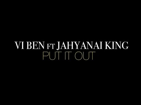 Vj ben ft. Jahyanaï King - Put it up
