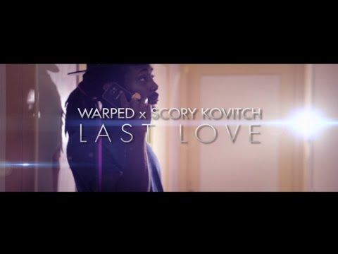 Warped x scory kovitch - last love