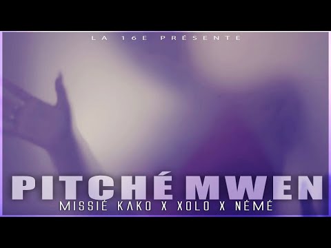 La 16e - pitché mwen - feat missié kako , xolo, némé
