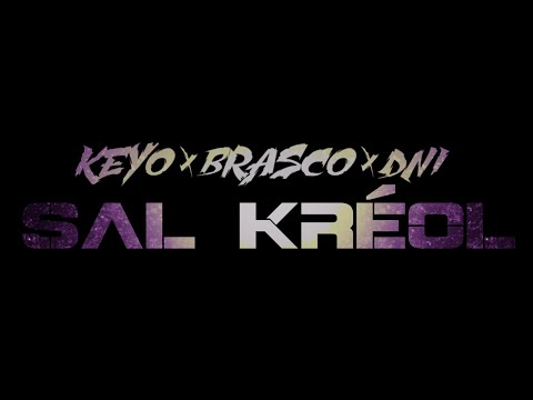 Brasco x keyo x dni - Sal kreol