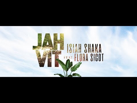 Isiah shaka featuring flora sicot  - Jah Vit