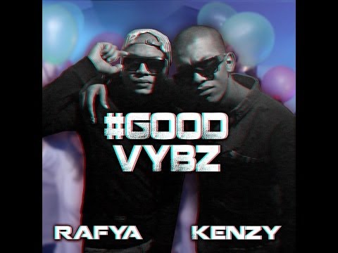 Rafya & Kenzy - Good Vybz