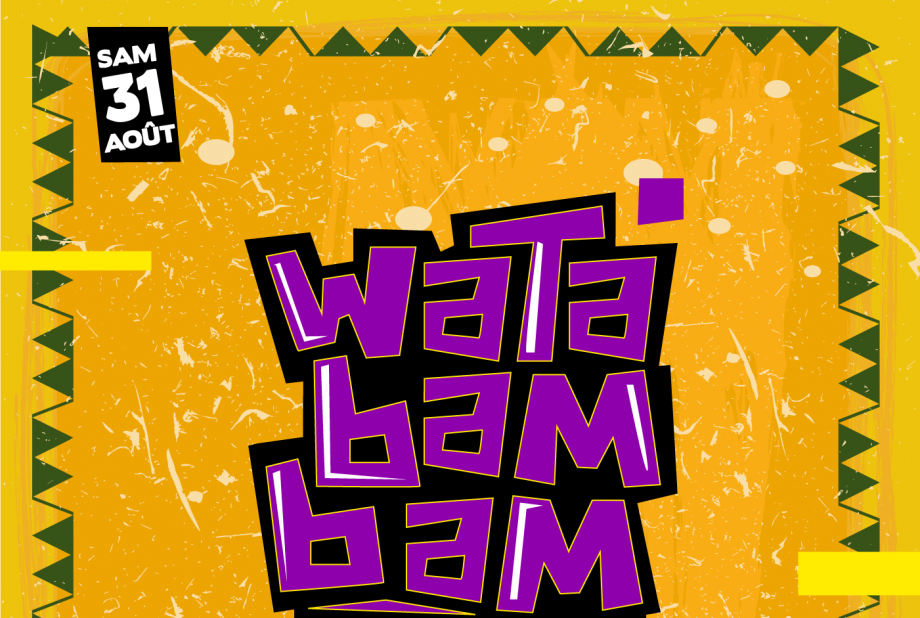 WataBamBam - Music experience Samedi 31 août à Paris de 12h-00h