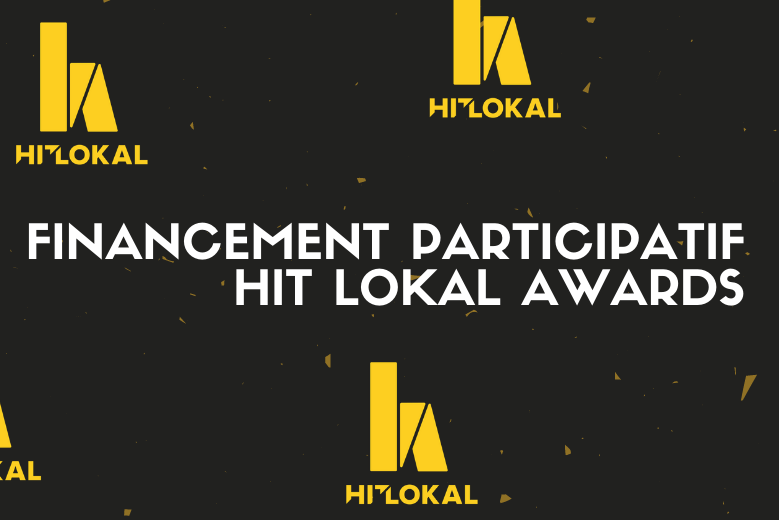 Hit Lokal Awards  : Soutenez la cérémonie