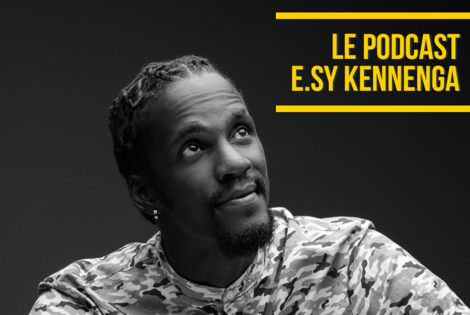E.sy Kennenga lance son podcast