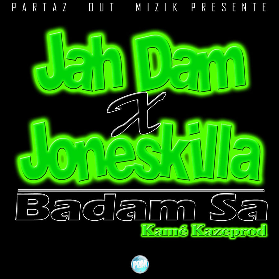 Jah Dam & Joneskilla Badam sa (Kamé kazeprod) - Single
