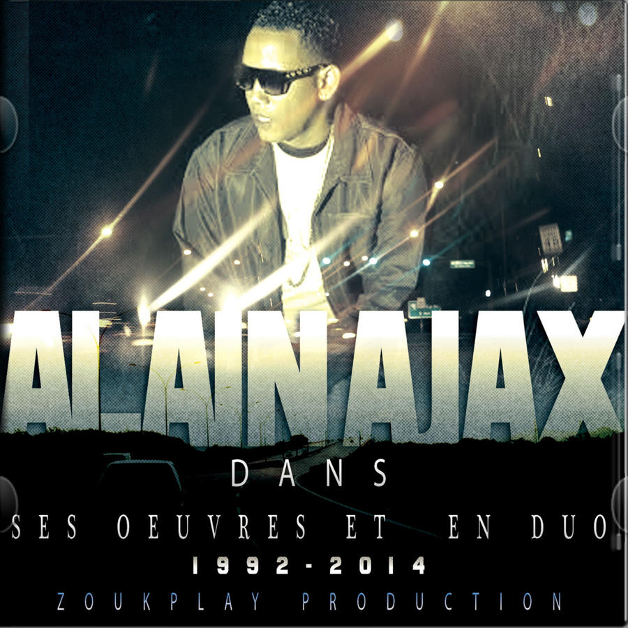Alain Ajax Dans ses œuvres et en duo (1992 - 2014)