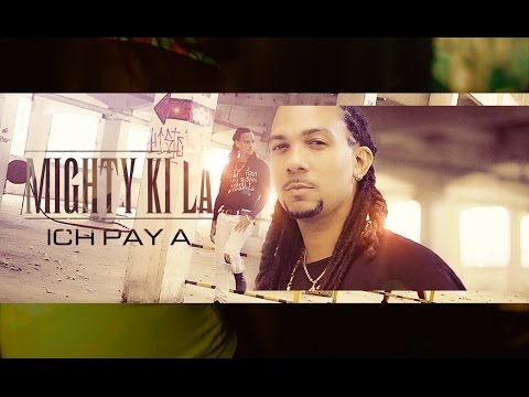 Mighty Ki La - Ich pay a