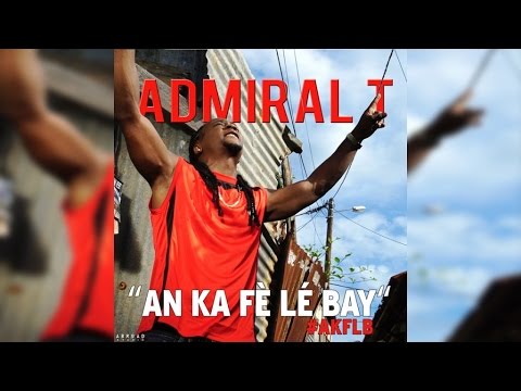 Admiral T - An ka fè lé bay