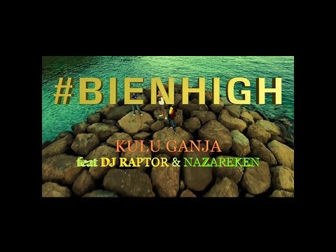 Kulu Ganja x Dj Raptor x Nazareken - Bien high