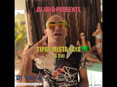 Ti-Pay Mista Faya feat Dj Yaya - La oui