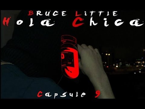 Bruce little - Capsule #9 Hola Chica