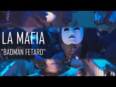 La Mafia - Badman Fetard