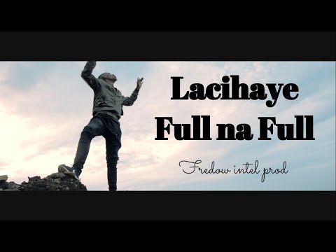 Lacihaye - full na full