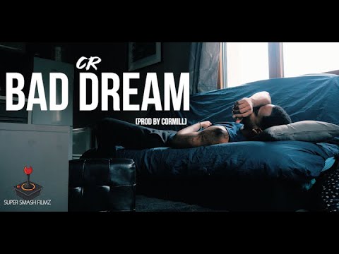 Cr - bad dream