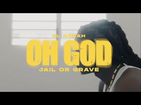 El GÉnah - Oh God (jail Or Grave)