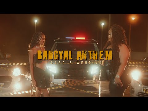 Caro Ft. Wendiva - Badgyal Anthem