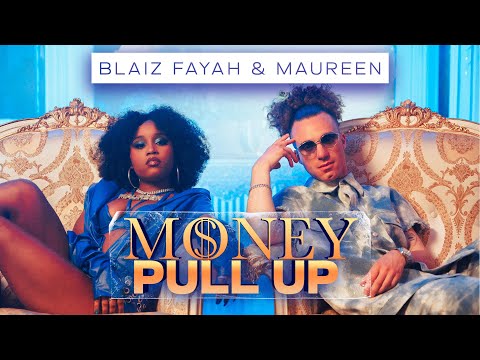 Blaiz Fayah X Maureen - Money Pull Up