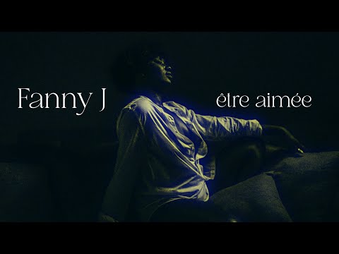 Fanny J - Être Aimée