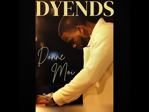 Dyends - Donne Moi
