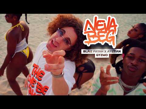 Blaiz Fayah X Ayetian - Neva Beg