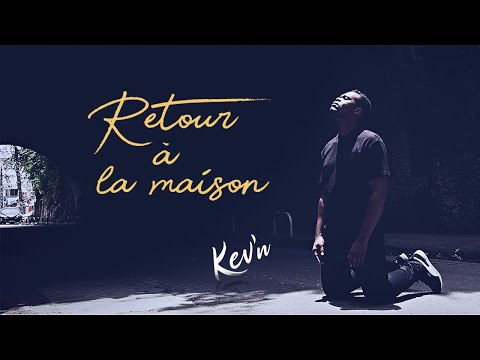 Kev’n – Retour A La Maison