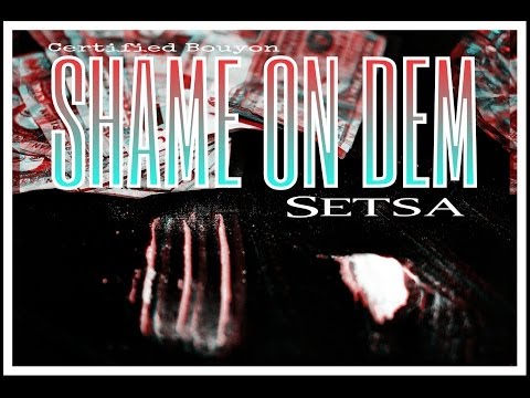 Setsa - Shame On Dem